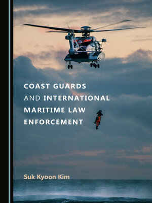 cover image of Coast Guards and International Maritime Law Enforcement